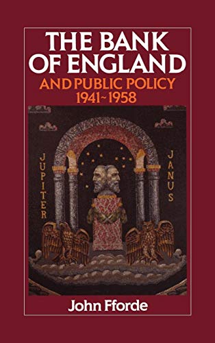 The Bank of England and Public Policy, 1941-1958