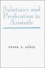 SUBSTANCE AND PREDICATION IN ARISTOTLE