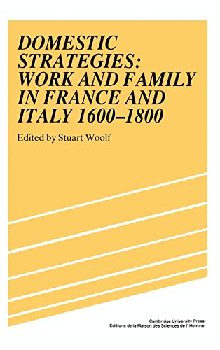 Beispielbild fr Domestic Strategies: Work and Family in France and Italy, 1600-1800 (Studies in Modern Capitalism) zum Verkauf von Robinson Street Books, IOBA