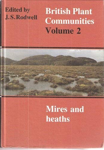 British Plant Communities: Volume 2, Mires and Heaths (Volume 2)