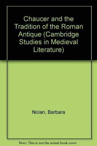 Chaucer and the Tradition of the Roman Antique (Cambridge Studies in Medieval Literature)