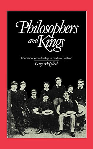 Stock image for Philosophers and Kings : Education for Leadership in Modern England for sale by Better World Books