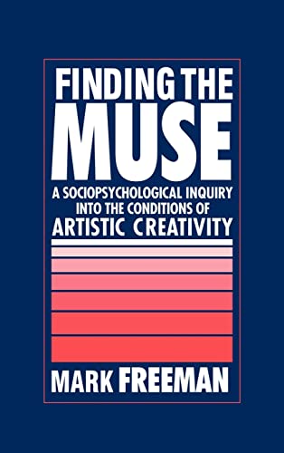 Beispielbild fr Finding the Muse : A Sociopsychological Inquiry into the Conditions of Artistic Creativity zum Verkauf von Better World Books