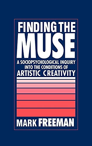 Finding the Muse : A Sociopsychological Inquiry into the Conditions of Artistic Creativity