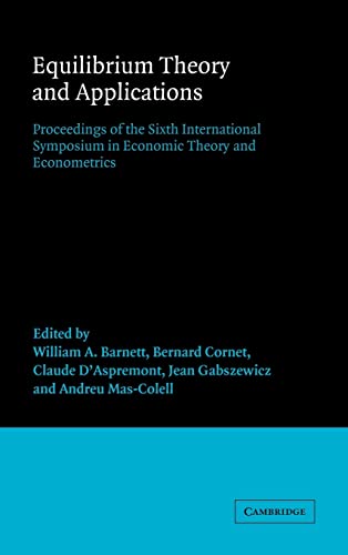 Beispielbild fr Equilibrium Theory and Applications. Proceedings of the Sixth International Symposium Economic Theory and Econometrics. zum Verkauf von Plurabelle Books Ltd