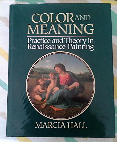 9780521392228: Color and Meaning: Practice and Theory in Renaissance Painting