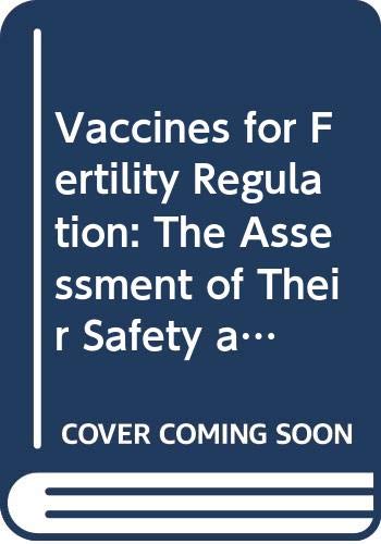 9780521392525: Vaccines for Fertility Regulation: The Assessment of Their Safety and Efficacy (Scientific Basis of Fertility Regulation)