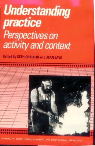 Beispielbild fr Understanding Practice: Perspectives on Activity and Context zum Verkauf von ThriftBooks-Dallas