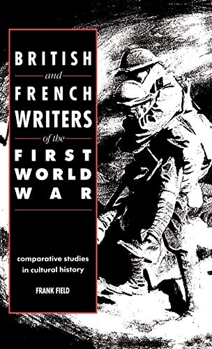 British and French Writers of the First World War: Comparative Studies in Cultural History