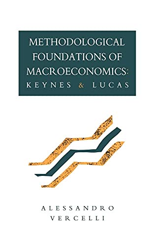 9780521392945: Methodological Foundations of Macroeconomics: Keynes and Lucas