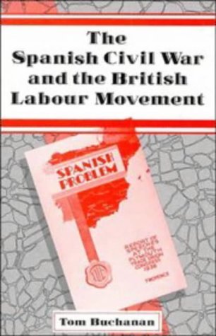 9780521393331: The Spanish Civil War and the British Labour Movement