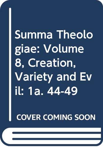 Beispielbild fr Summa Theologiae: Volume 8, Creation, Variety and Evil: 1a. 44-49 zum Verkauf von dsmbooks