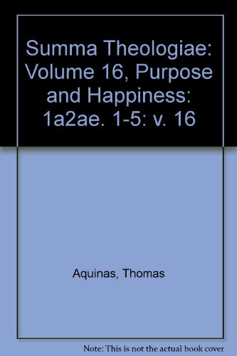Summa Theologiae: Volume 16, Purpose and Happiness: 1a2ae. 1-5 (9780521393638) by Aquinas, Thomas