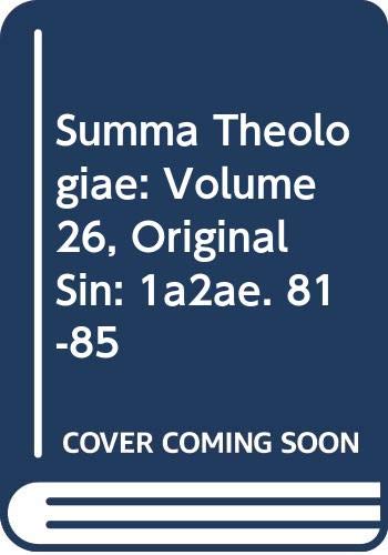 Summa Theologiae: Volume 26, Original Sin: 1a2ae. 81-85 (9780521393737) by Aquinas, Thomas