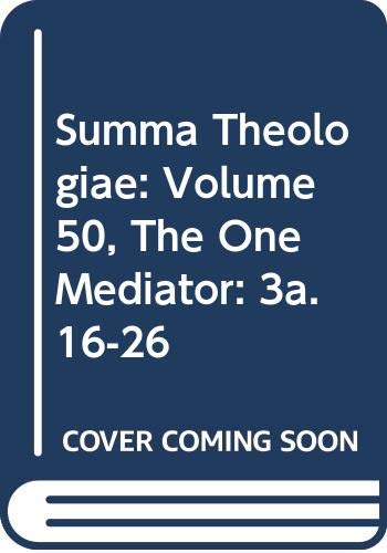 Summa Theologiae: Volume 50, The One Mediator: 3a. 16-26 (9780521393973) by Aquinas, Thomas