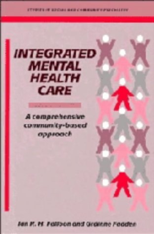 Beispielbild fr Integrated Mental Health Care : A Comprehensive, Community-Based Approach zum Verkauf von Better World Books Ltd