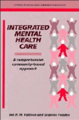 Stock image for Integrated Mental Health Care : A Comprehensive, Community-Based Approach for sale by Better World Books Ltd