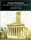 Sir James Pennethorne and the Making of Victorian London (Cambridge Studies in the History of Architecture) (9780521394345) by Tyack, Geoffrey