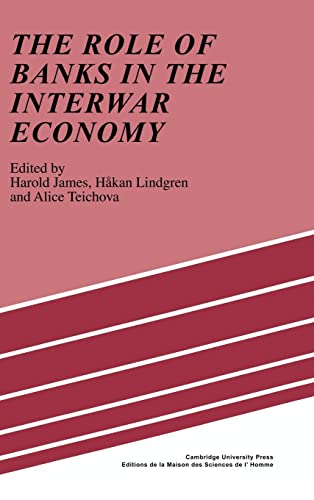 9780521394376: The Role of Banks in the Interwar Economy