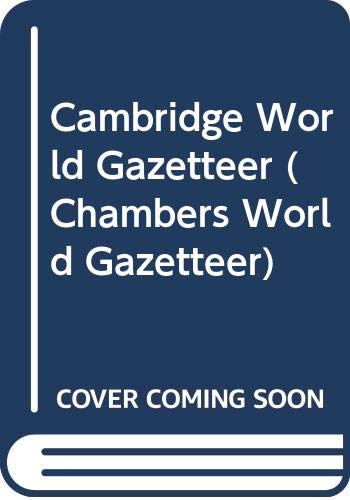 Beispielbild fr Cambridge World Gazetteer : A Geographical Dictionary zum Verkauf von Better World Books