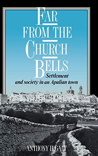 Far from the Church Bells: Settlement and Society in an Apulian Town