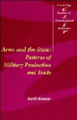 Stock image for Arms and the State: Patterns of Military Production and Trade for sale by ThriftBooks-Dallas