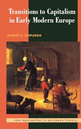 9780521394659: Transitions to Capitalism in Early Modern Europe: 10 (New Approaches to European History, Series Number 10)