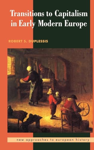 9780521394659: Transitions to Capitalism in Early Modern Europe (New Approaches to European History, Series Number 10)