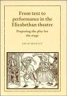 9780521394666: From Text to Performance in the Elizabethan Theatre: Preparing the Play for the Stage