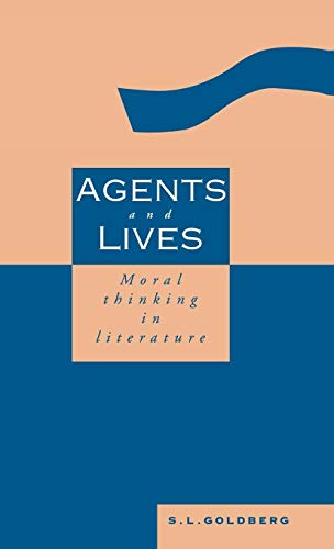 Imagen de archivo de Agents and Lives : Moral Thinking in Literature a la venta por Better World Books