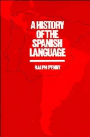 9780521394819: A History of the Spanish Language
