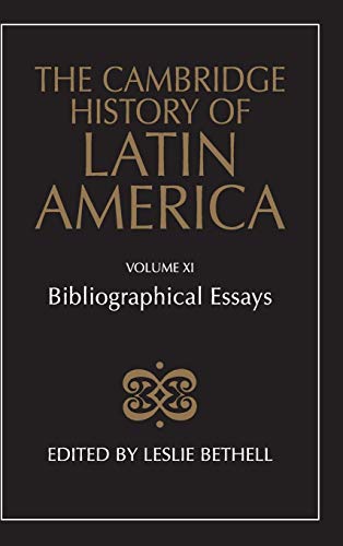 Beispielbild fr The Cambridge History of Latin America. Volume XI: Bibliographical Essays zum Verkauf von Argosy Book Store, ABAA, ILAB