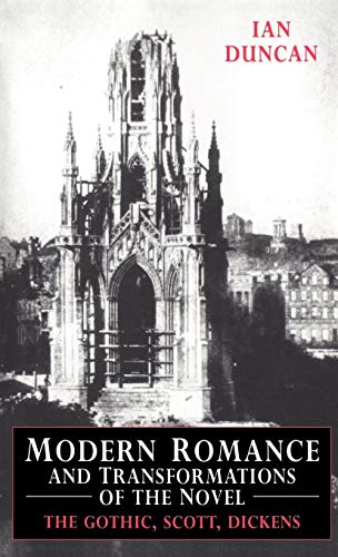 9780521395359: Modern Romance and Transformations of the Novel: The Gothic, Scott, Dickens