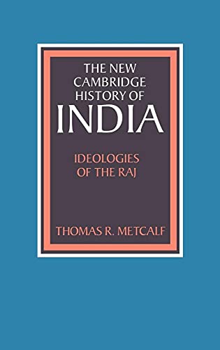 Ideologies of the Raj (The New Cambridge History of India) (9780521395472) by Metcalf, Thomas R.