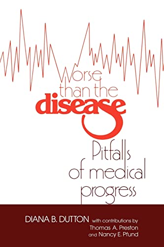 Stock image for Worse than the Disease: Pitfalls of Medical Progress for sale by Alplaus Books