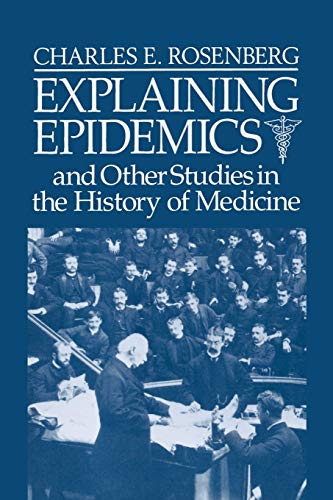 Beispielbild fr Explaining Epidemics : And Other Studies in the History of Medicine zum Verkauf von Better World Books