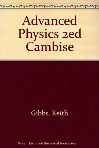 Advanced Physics 2ed Cambise (9780521396523) by Gibbs, Keith
