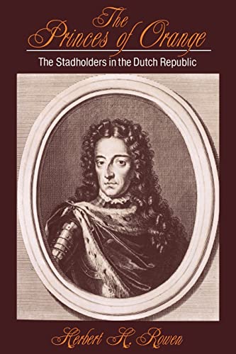 9780521396530: The Princes of Orange: The Stadholders In The Dutch Republic (Cambridge Studies in Early Modern History)