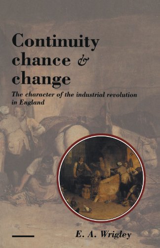 Imagen de archivo de Continuity, Chance and Change: The Character of the Industrial Revolution in England a la venta por ThriftBooks-Atlanta