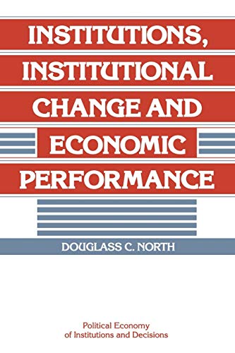 Beispielbild fr Institutions, Institutional Change and Economic Performance zum Verkauf von Better World Books