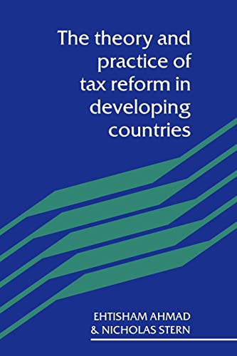 Imagen de archivo de The Theory and Practice of Tax Reform in Developing Countries a la venta por Chiron Media