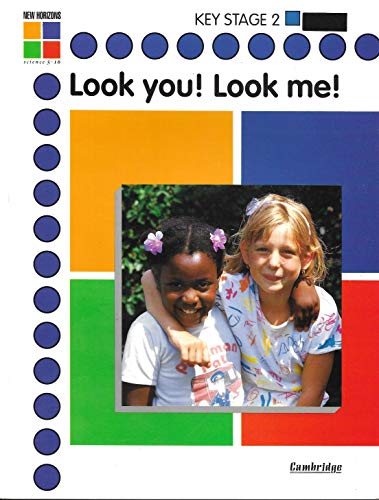 Imagen de archivo de Key Stage 2 Look You! Look Me!: Look You! Look Me! - Resource Book Key Stage 2 (New Horizons Science) a la venta por AwesomeBooks