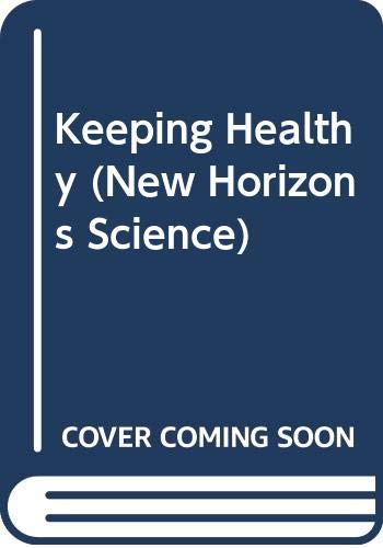 Stock image for Keeping Healthy (New Horizons Science) [Paperback] New Horizons Science for sale by Re-Read Ltd