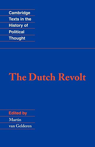 Imagen de archivo de The Dutch Revolt (Cambridge Texts in the History of Political Thought) a la venta por Wonder Book