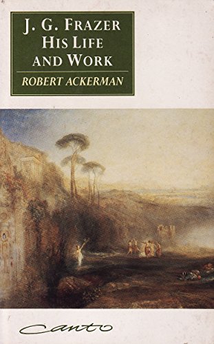 J. G. Frazer: His Life and Work (Canto original series) (9780521398251) by Ackerman, Robert