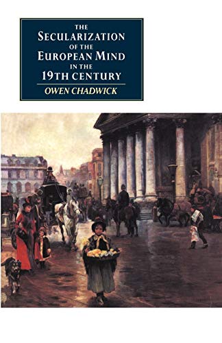 Imagen de archivo de The Secularization of the European Mind in the Nineteenth Century a la venta por Better World Books