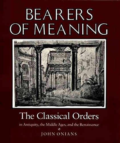Beispielbild fr Bearers of Meaning: The Classical Orders in Antiquity, the Middle Ages, and the Renaissance zum Verkauf von WorldofBooks