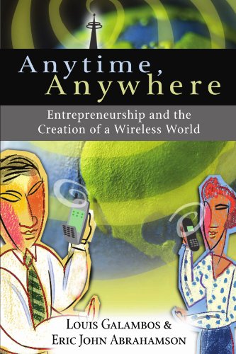 Beispielbild fr Anytime, Anywhere: Entrepreneurship and the Creation of a Wireless World zum Verkauf von Prior Books Ltd