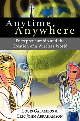 Imagen de archivo de Anytime, Anywhere: Entrepreneurship and the Creation of a Wireless World a la venta por Lucky's Textbooks