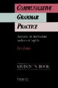 9780521398916: Communicative grammar practice. Activities for intermediate students of English. Student's Book. Per le Scuole superiori